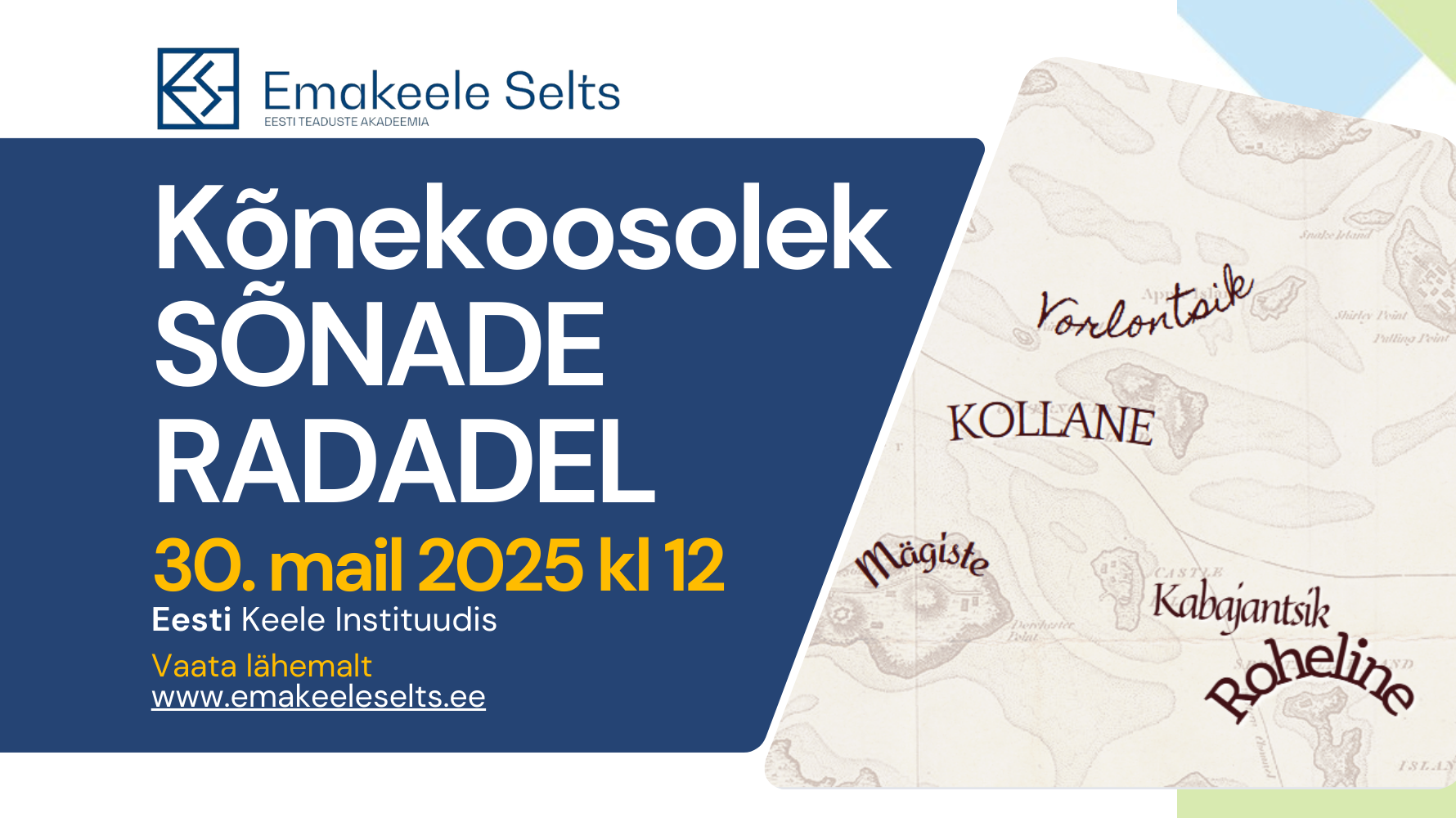 Emakeele seltsi kõnekoosolek „Sõnade radadel“ 25. aprillil 2024 algusega kl 12 Eesti Keele Instituudi III korruse saalis Kava Avasõnad Enn Ernits „Kas kollane o
